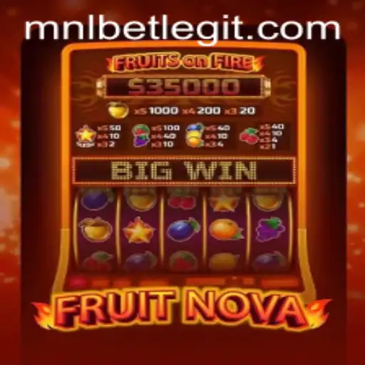 Exploring the Thrills of FruitNova on MNLbet